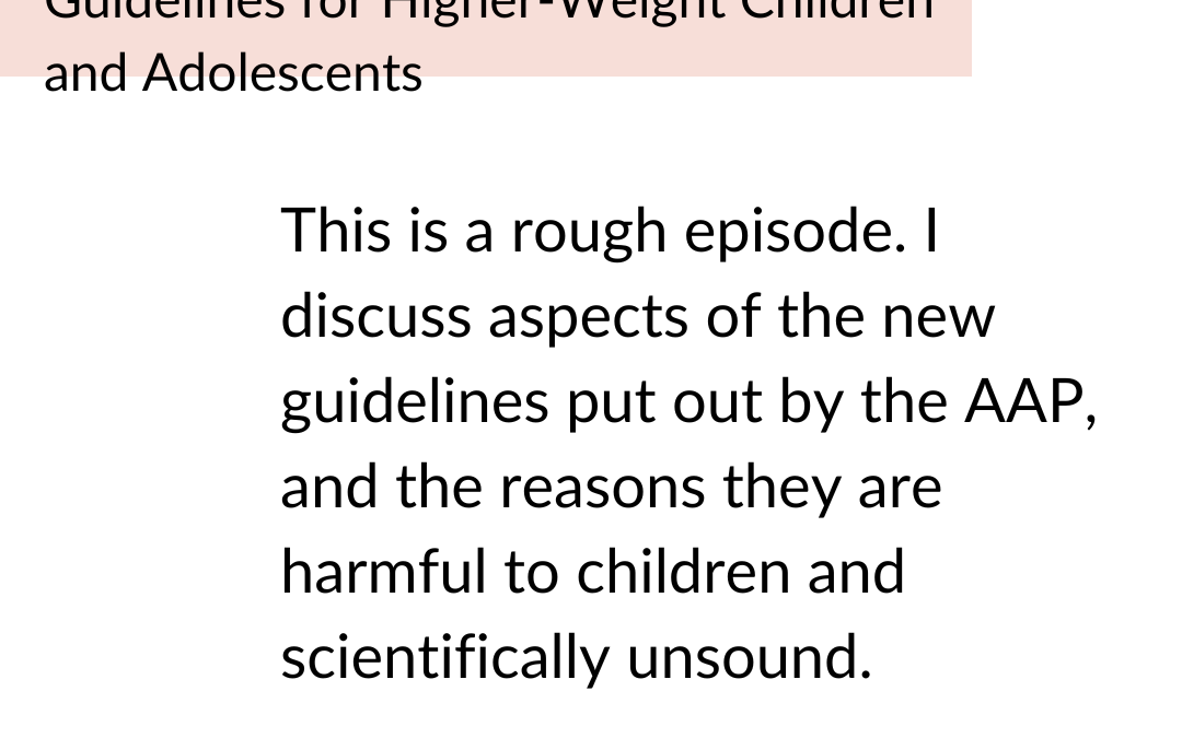 Discussing Serious Problems with the American Academy of Pediatrics Guidelines for Higher-Weight Children and Adolescents